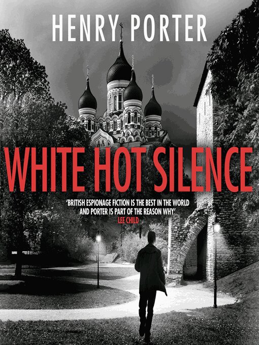 Title details for White Hot Silence by Henry Porter - Available